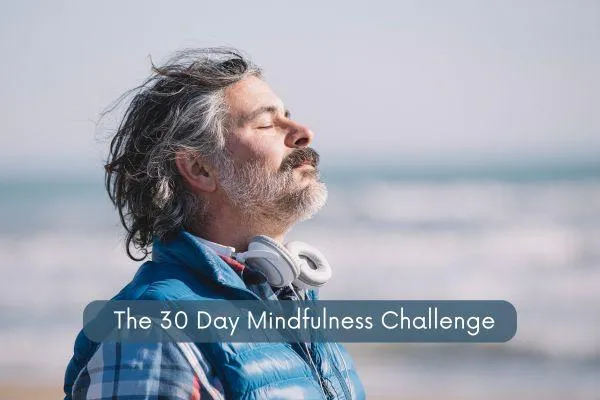 The 30 Day Mindfulness Challenge