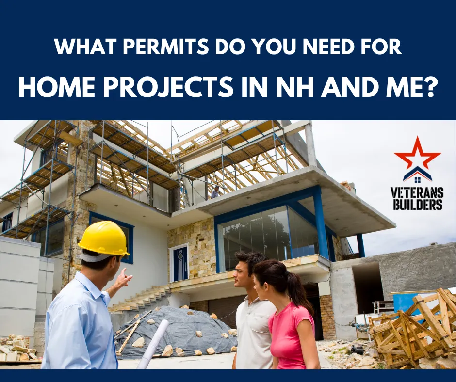 What Permits Do You Need for Home Projects in NH and ME?