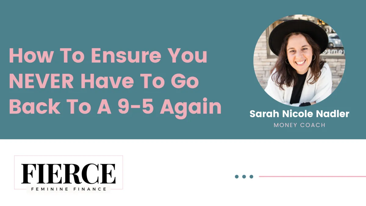 How To Ensure You NEVER Have To Go Back To A 9-5 Again