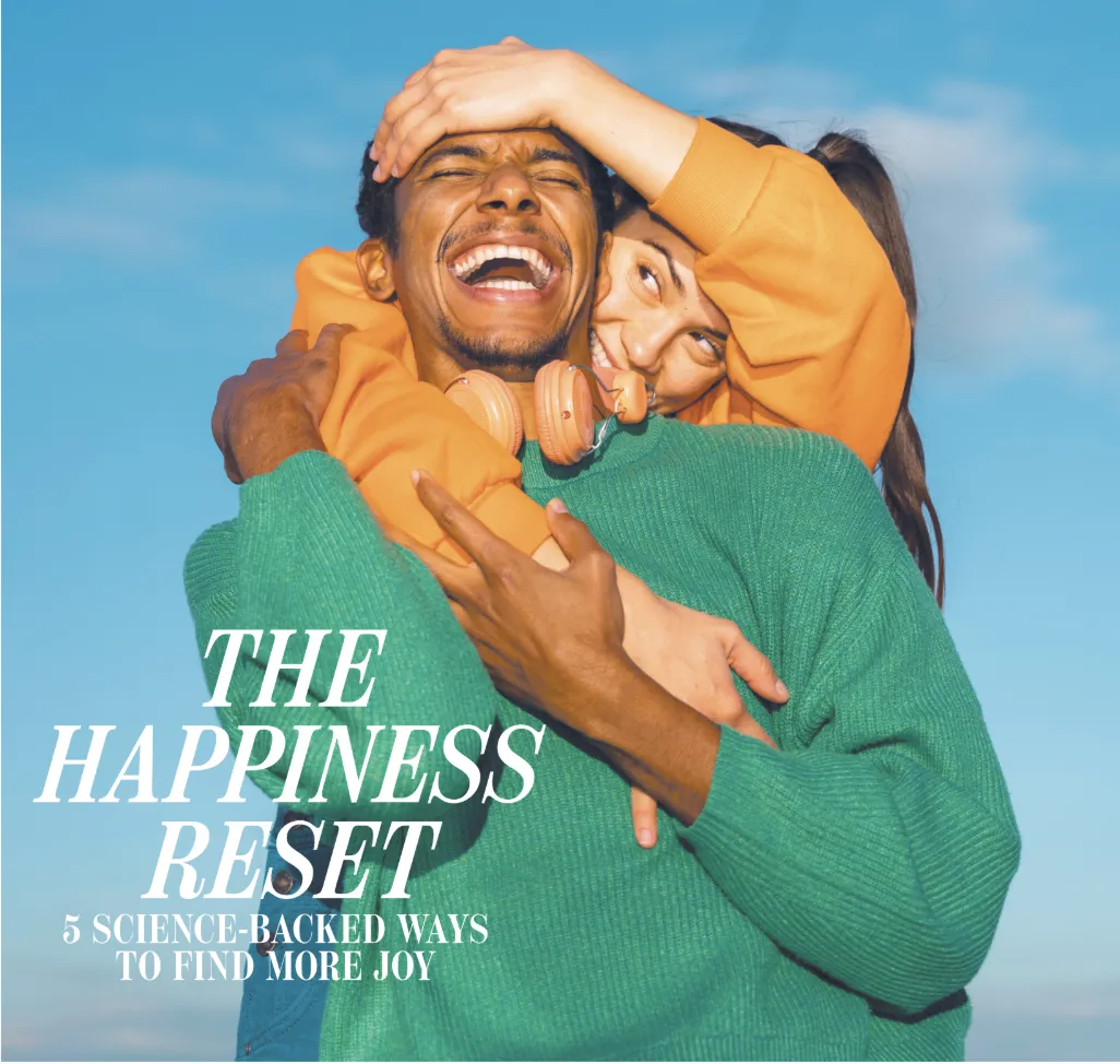 The Happiness Reset: 5 science-backed ways to find more joy