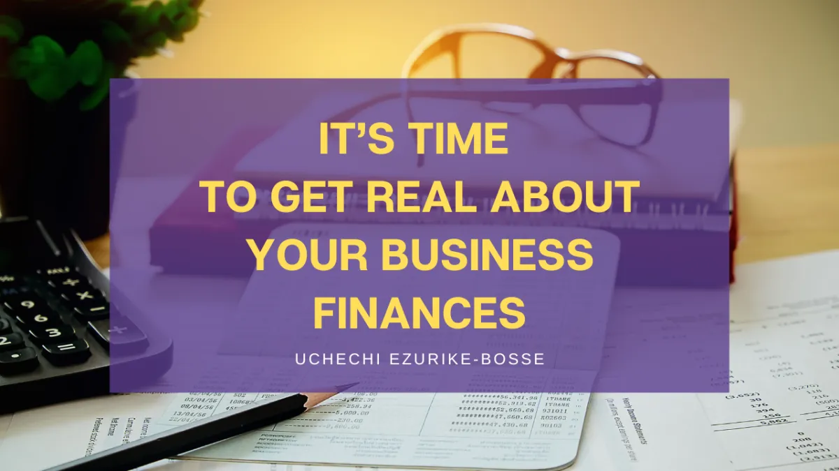 It’s time to get real about your business finances