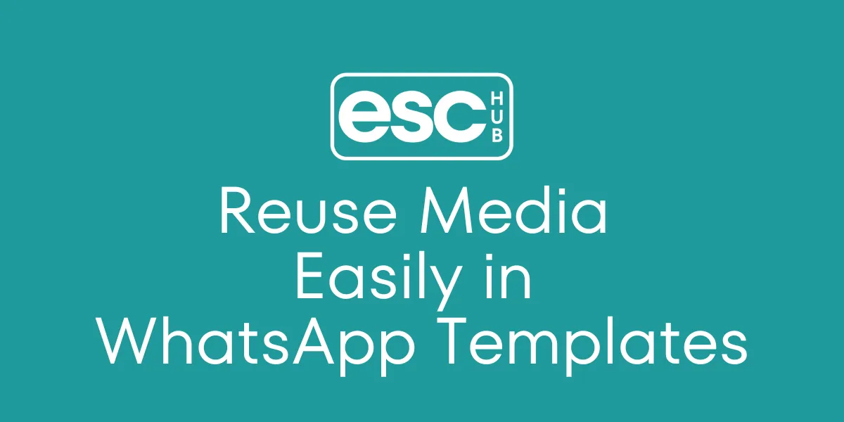 Reuse Media Easily in WhatsApp Templates