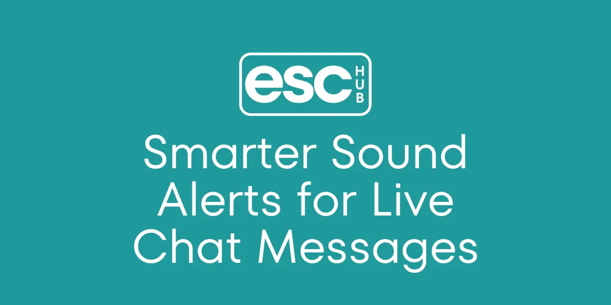Smarter Sound Alerts for Live Chat Messages