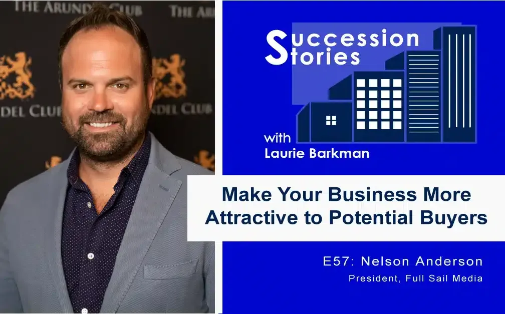57: Make Your Business More Attractive to Potential Buyers – Nelson Anderson
