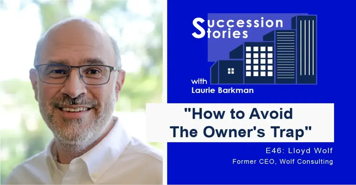 46: How To Avoid the Owner’s Trap – Lloyd Wolf