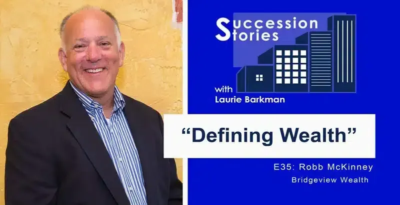 E35: Defining Wealth – Robb McKinney, Bridgeview Wealth
