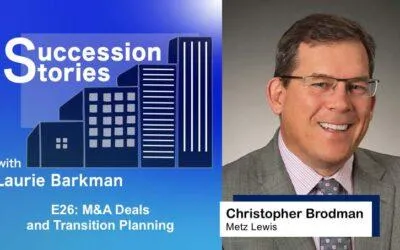 E26: M&A Deals and Transition Planning – Christopher Brodman, Metz Lewis