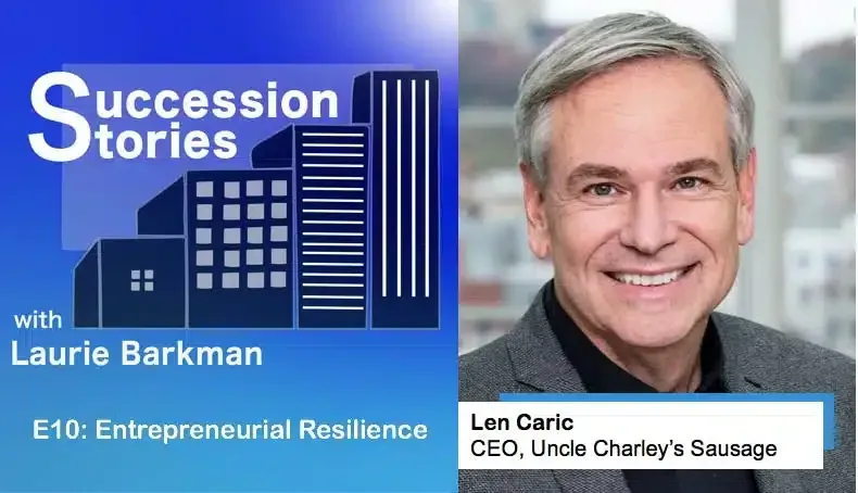 E10: Entrepreneurial Resilience – Len Caric, CEO Uncle Charley’s Sausage