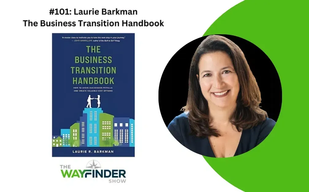 The Business Transition Handbook, Laurie Barkman on The Wayfinder Show 