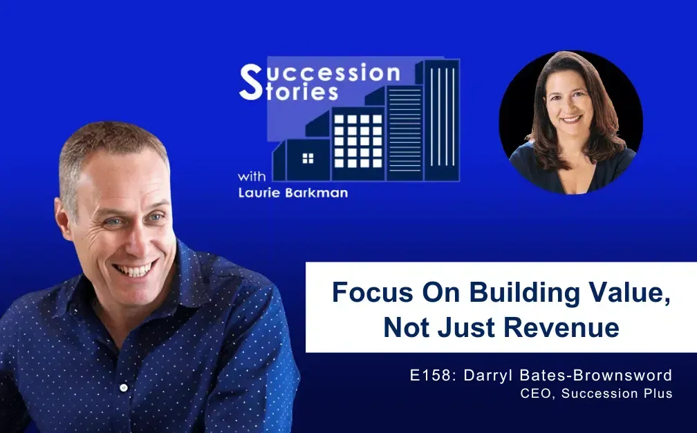 159: Focus On Building Value, Not Just Revenue, Darryl Bates-Brownsword