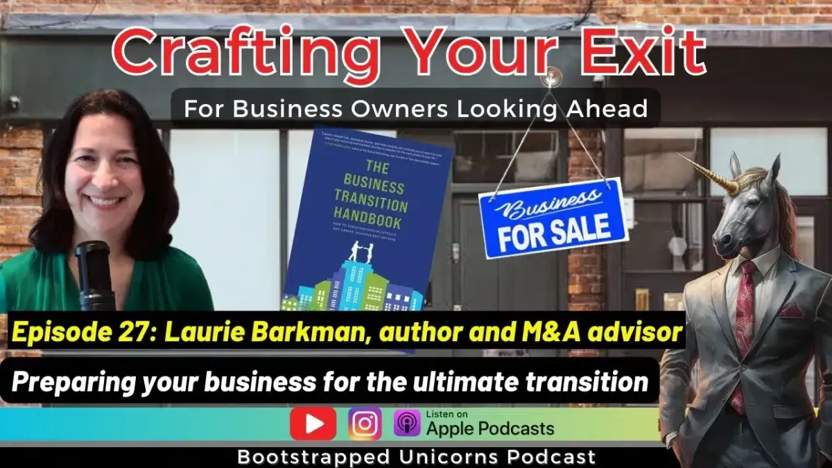 Crafting Your Exit, Laurie Barkman on The Bootstrapped Unicorns 