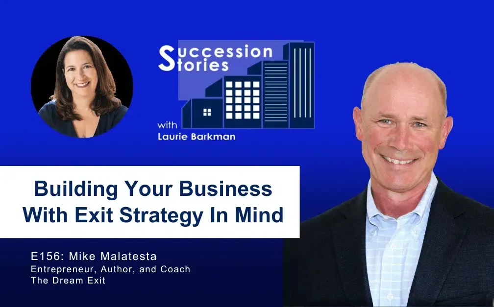 156: Building Your Business With Exit Strategy In Mind, Mike Malatesta 