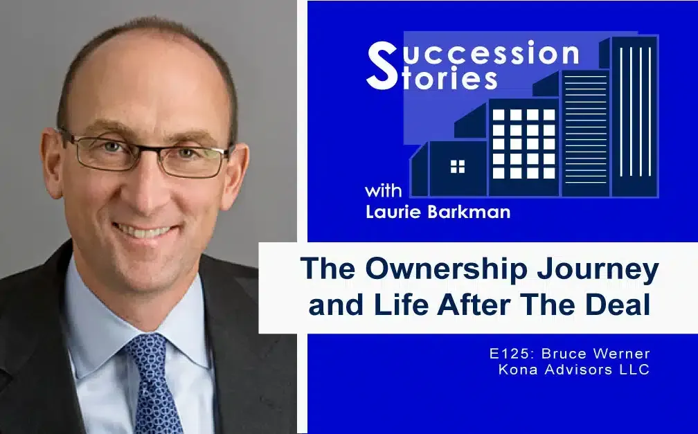 125: The Ownership Journey and Life After The Deal with Bruce Werner