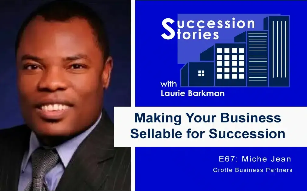 67: Making Your Business Sellable for Succession – Miche Jean 