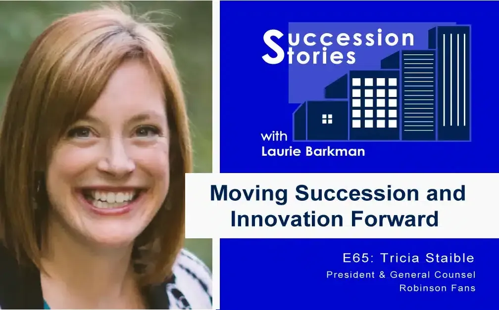 65: Moving Succession and Innovation Forward | Tricia Staible, Robinson Fans 