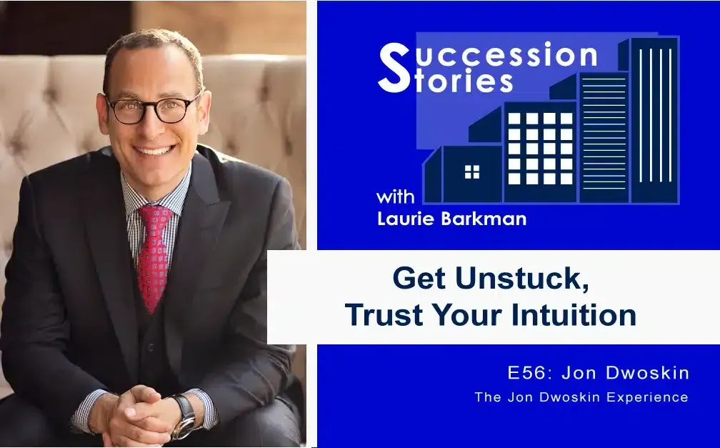 56: Get Unstuck, Trust Your Intuition – Jon Dwoskin