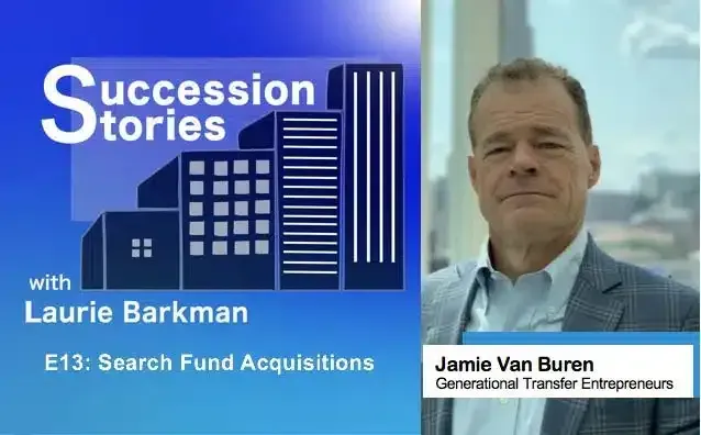 E13: Search Fund Acquisitions – Jamie Van Buren, Generational Transfer Entrepreneurs