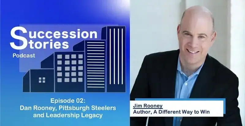 Episode 02: Jim Rooney – Dan Rooney, Pittsburgh Steelers and Leadership Legacy 