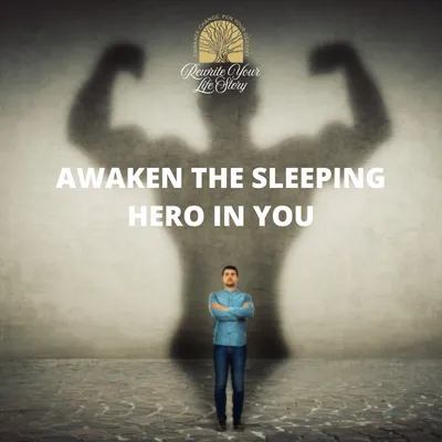Awaken the Sleeping Hero In You