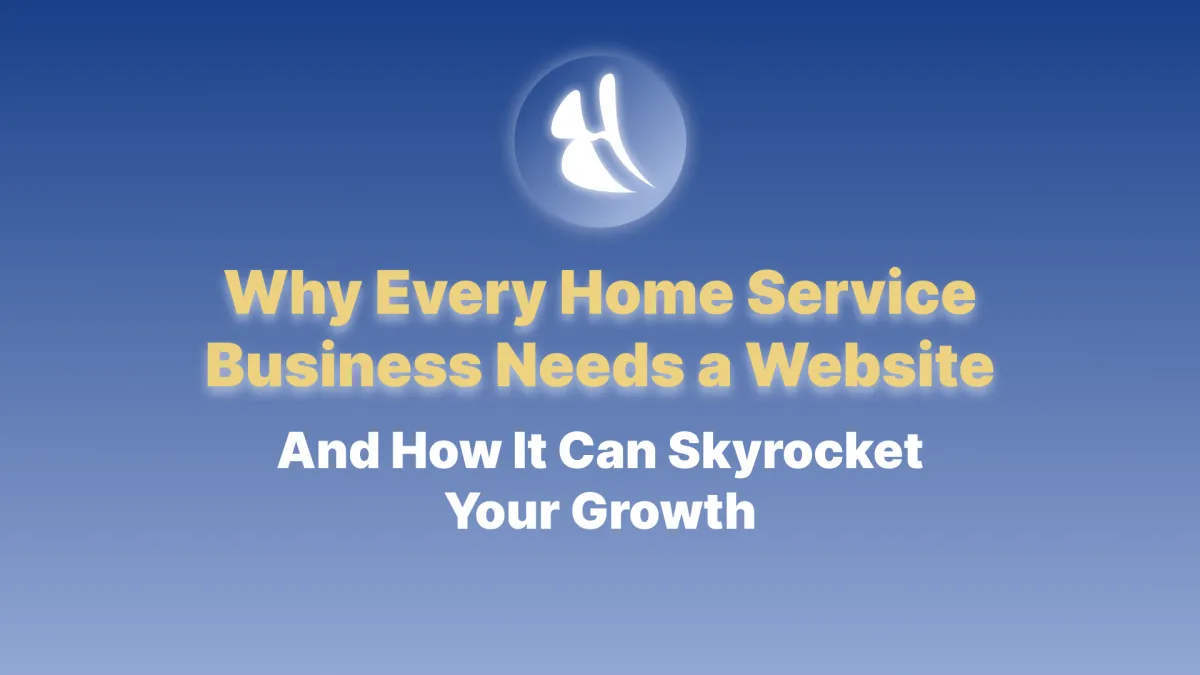 A gradient blue background featuring The BH Solution logo at the top. Below, bold yellow and white text reads: ‘Why Every Home Service Business Needs a Website – And How It Can Skyrocket Your Growth.’ The design is clean and professional, emphasizing digital success for home service businesses.