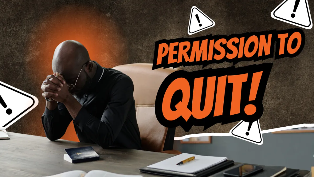 Permission to Quit: Why Your Next Level Requires Letting Go