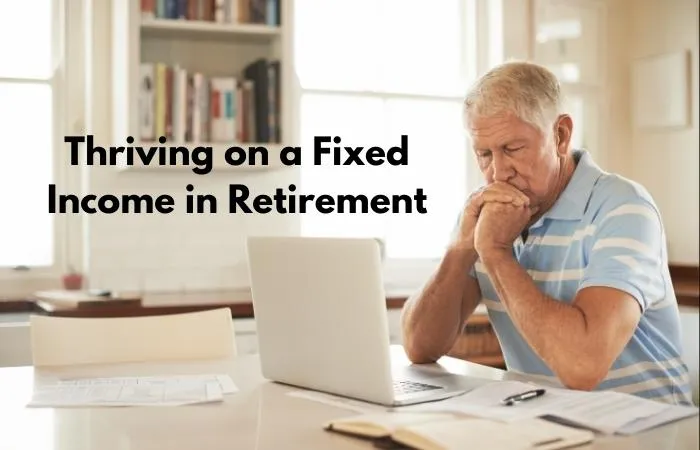 Thriving on a Fixed Income in Retirement: A Financial Professional's Guide