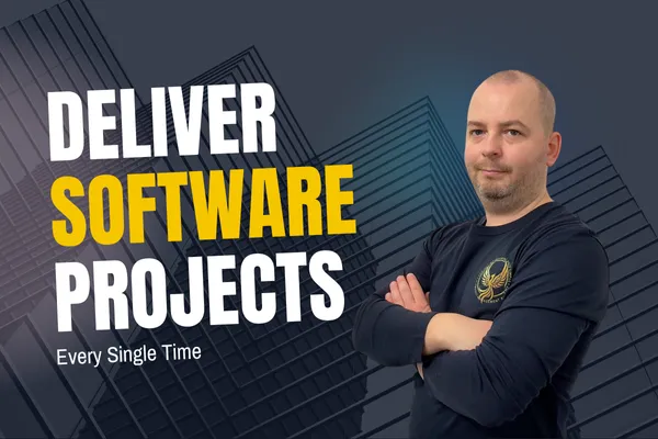 Deliver Software Projects Every Time
