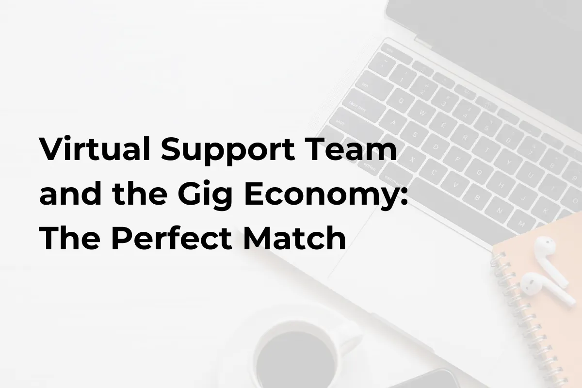 Virtual Support Team and the Gig Economy: A Perfect Match