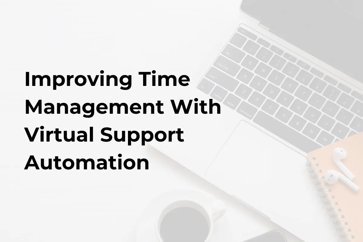 Improving Time Management with Virtual Support Automation
