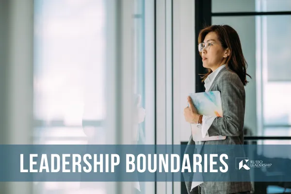The Leadership Power of Boundaries: Driving Success Through Clarity and Control