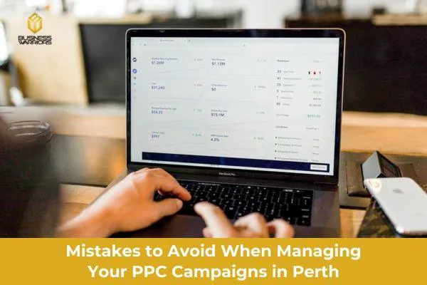 Mistakes to Avoid When Managing Your PPC Campaigns in Perth