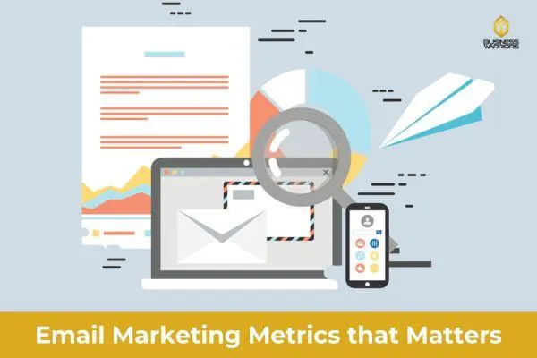 Email Marketing Metrics that Matters