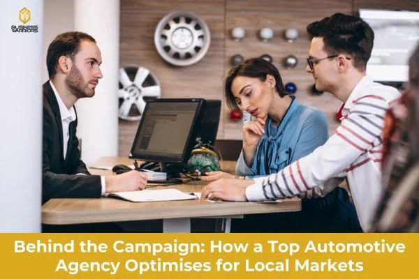 Behind the Campaign: How a Top Automotive Agency Optimises for Local Markets