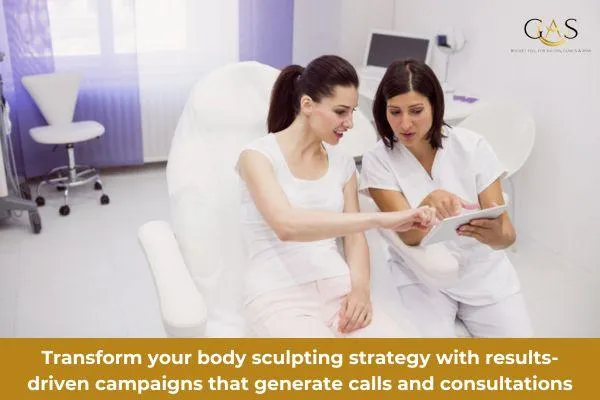 Results-Focused Body Sculpting Campaigns That Deliver Calls and Consults
