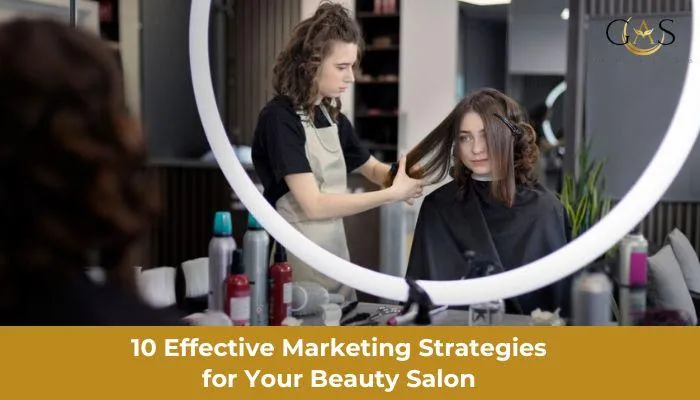 10 Effective Marketing Strategies for Your Beauty Salon