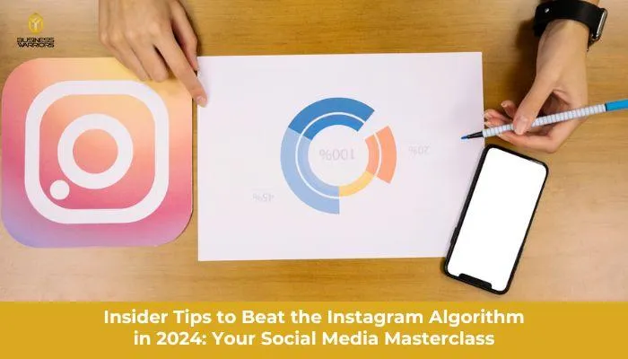 Insider Tips to Beat the Instagram Algorithm in 2024: Your Social Media Masterclass