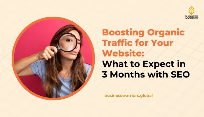 Boosting Organic Traffic for Your Website: What to Expect in 3 Months with SEO