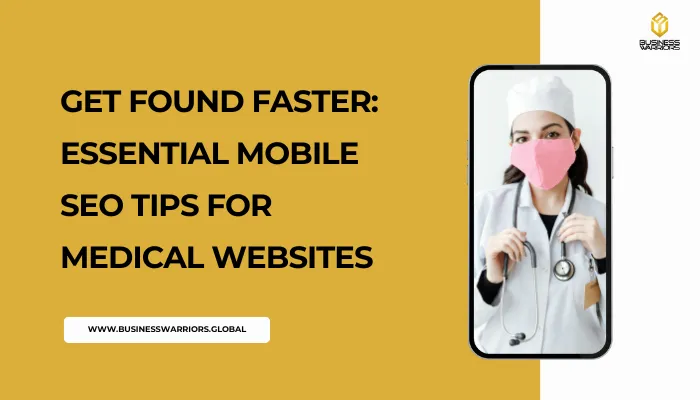 Get Found Faster: Essential Mobile SEO Tips for Medical Websites