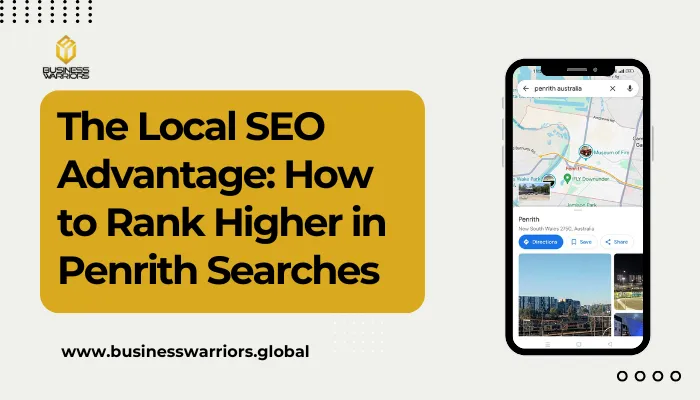 The Local SEO Advantage: How to Rank Higher in Penrith Searches