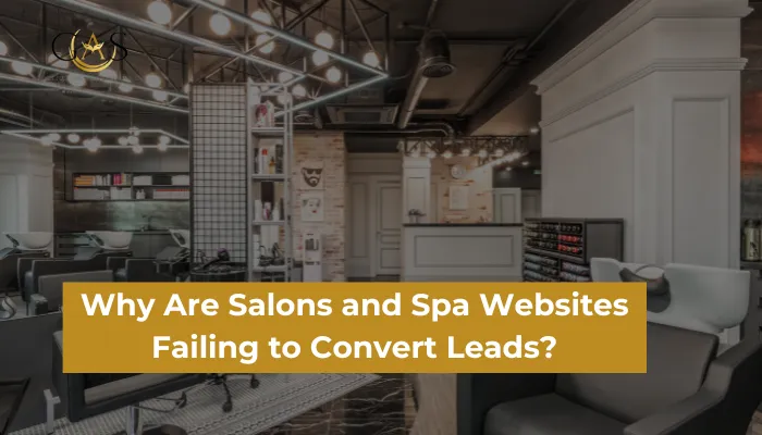 Why Are Salons and Spa Websites Failing to Convert Leads?