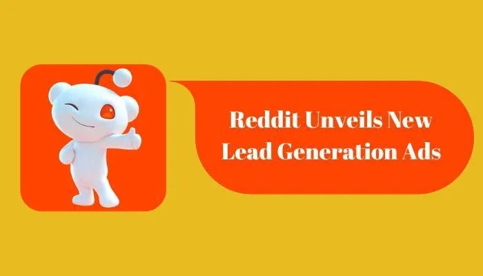 Reddit Unveils New Lead Generation Ads