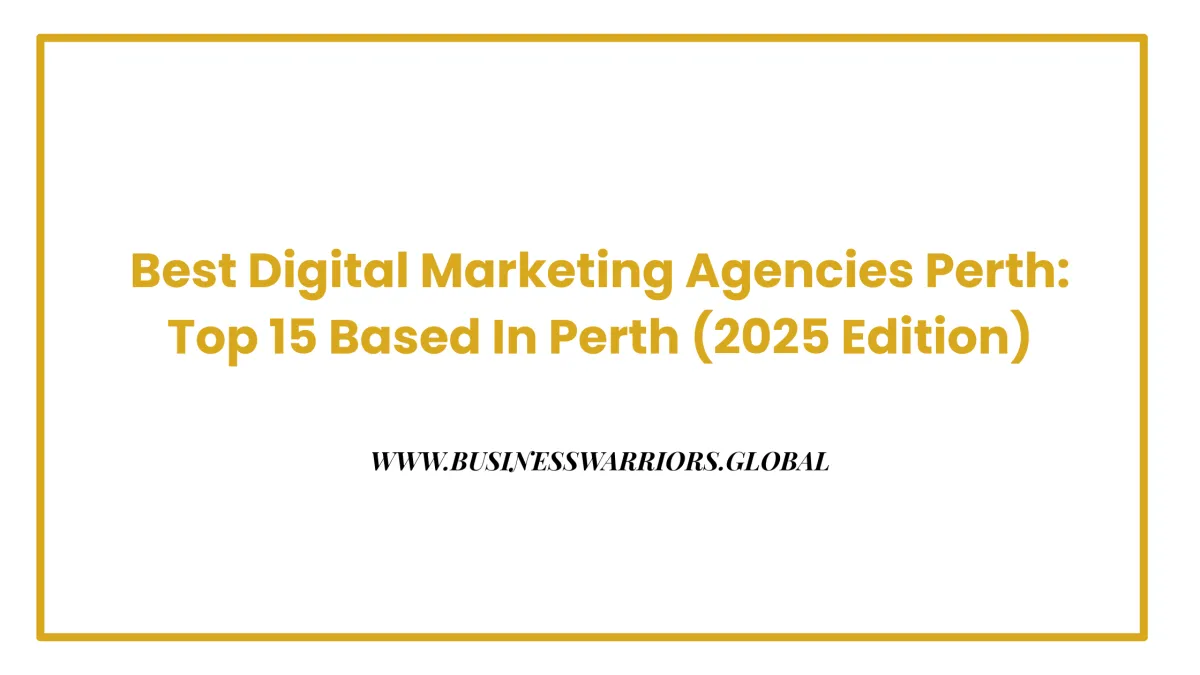 Best Digital Marketing Agencies Perth: Top 15 Based In Perth (2025 Edition)