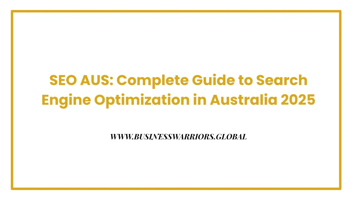 SEO AUS: Complete Guide to Search Engine Optimization in Australia 2025