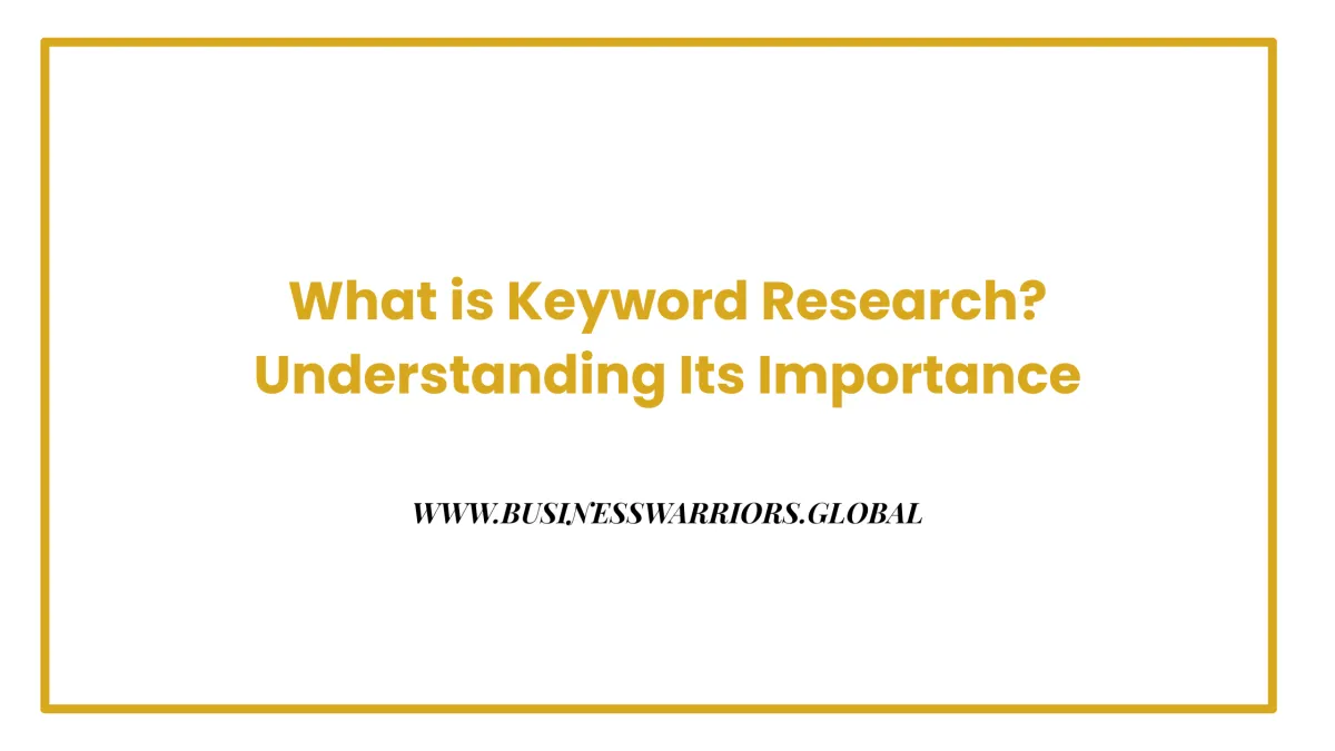 What is Keyword Research? Understanding Its Importance