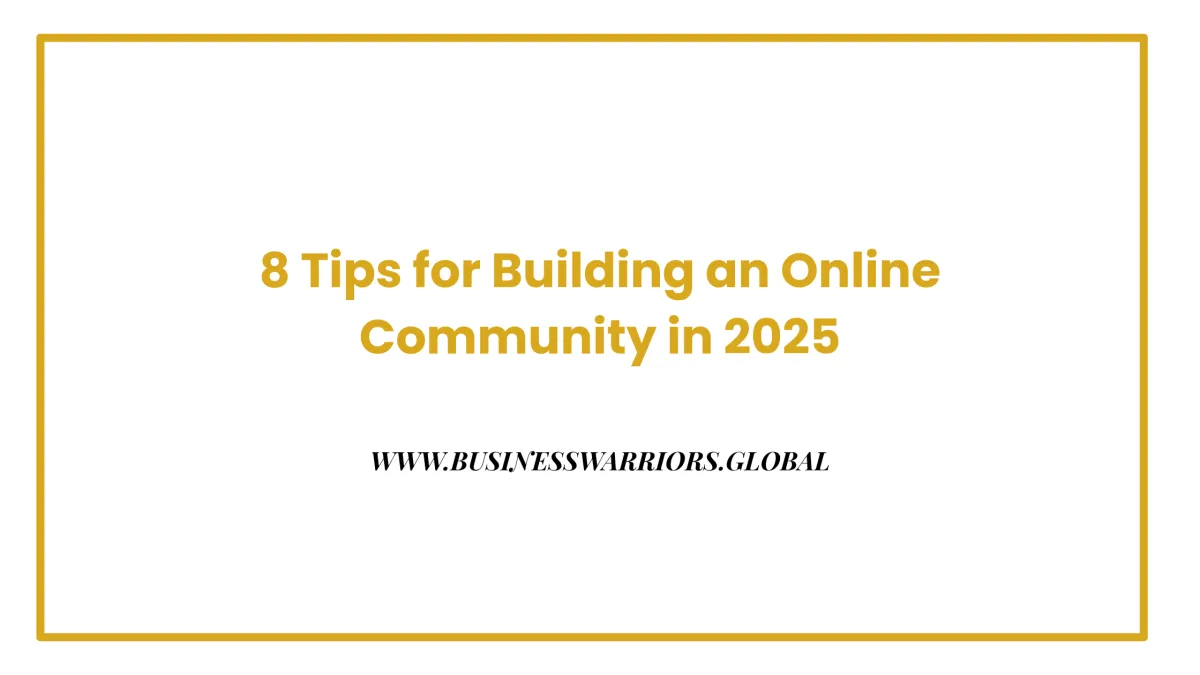 8 Tips for Building an Online Community in 2025