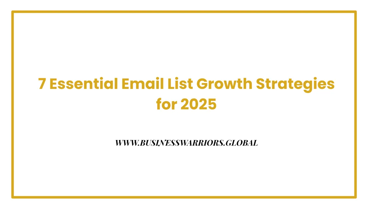 7 Essential Email List Growth Strategies for 2025