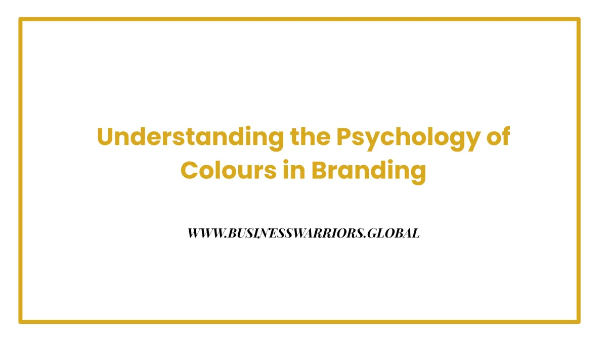 Understanding the Psychology of Colours in Branding