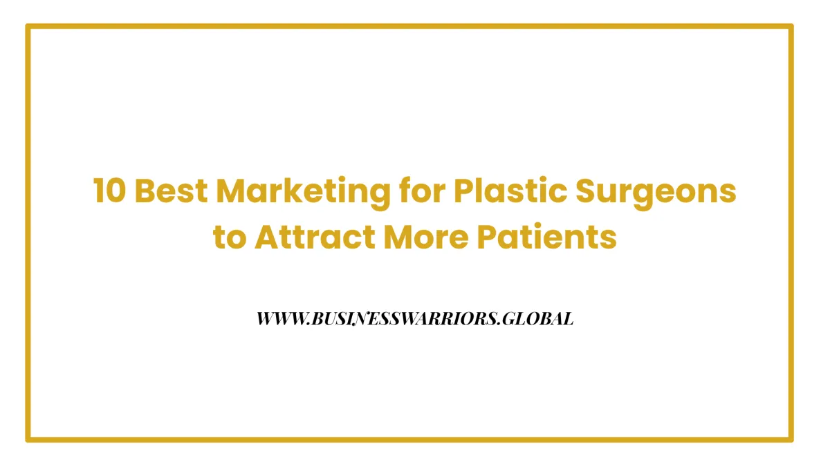 Best Marketing for Plastic Surgeons