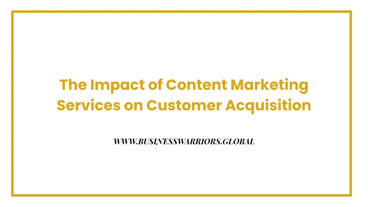 The impact of content marketing on customer acquisition