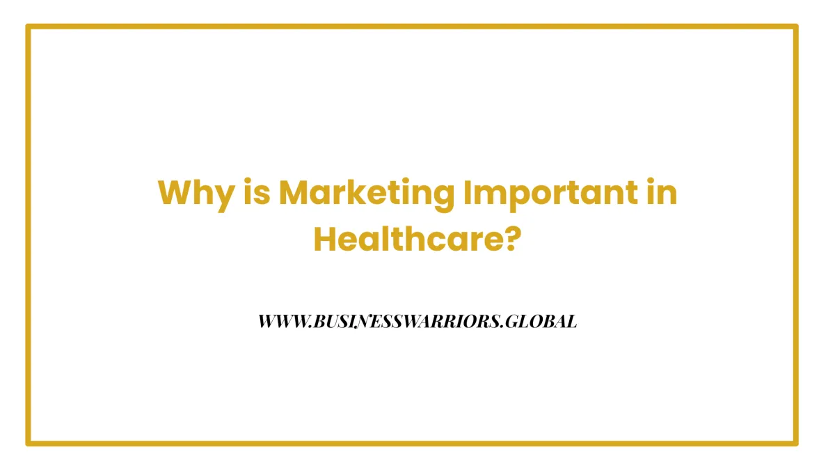 Why is Marketing Important in Healthcare?